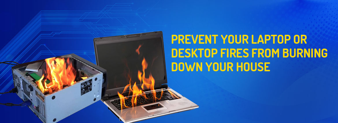 Prevent-your-laptop-or-desktop-fires