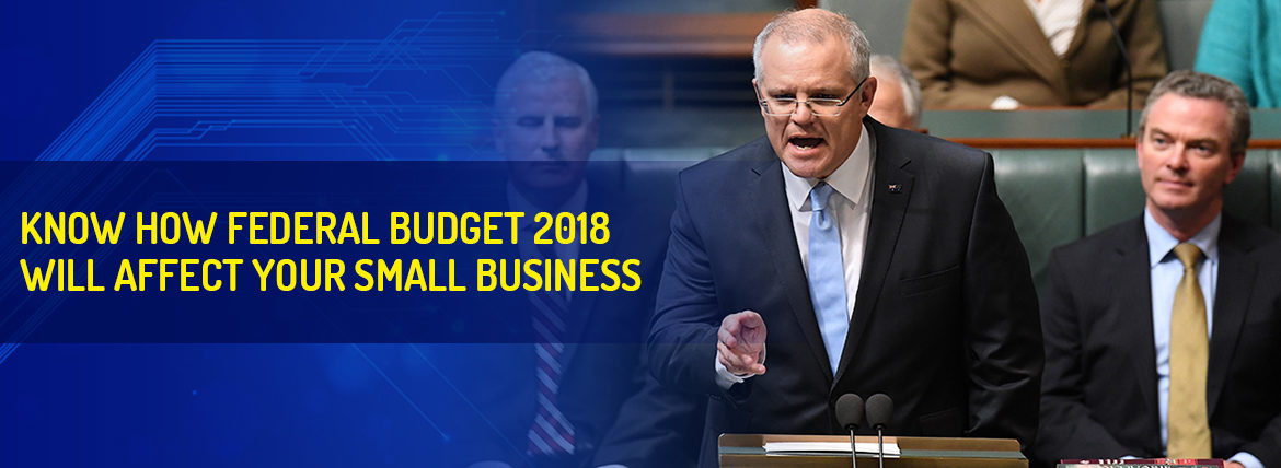 Federal Budget 2018: What it means for Australian small business