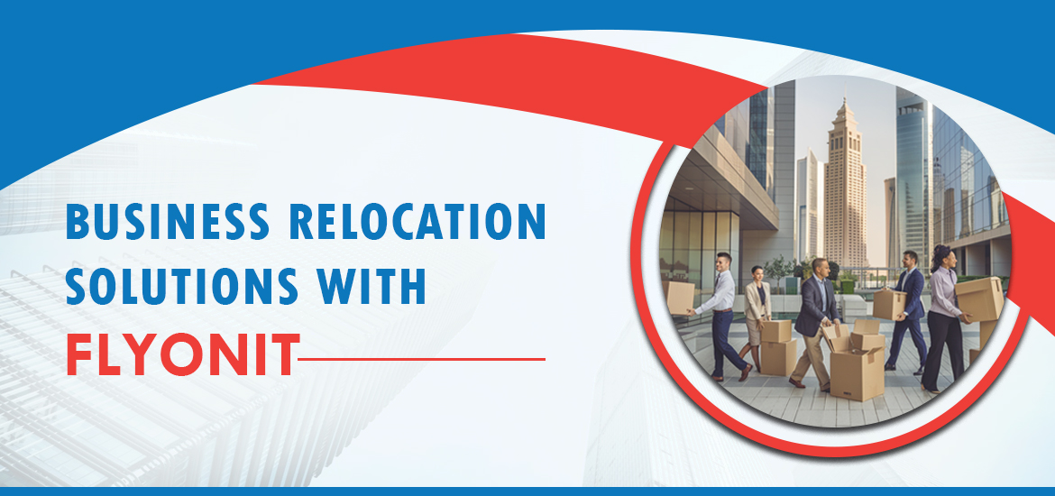 Business Relocation Solutions with FLYONIT